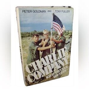 😎 Charlie Company: What Vietnam Did to Us by Peter Goldman & Tony Fuller